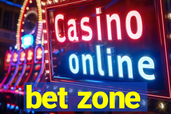 bet zone